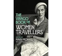 The Virago Book Of Women Travellers
