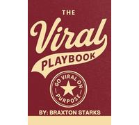 The Viral Playbook: Go Viral On Purpose