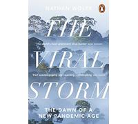 The Viral Storm - The Dawn of a New Pandemic Age - Penguin Books