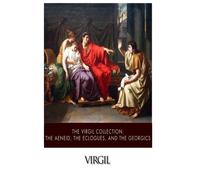 The Virgil Collection: The Aeneid, The Eclogues, and The Georgics
