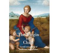 The Virgin And Child: Sacred iconography of tenderness and devotion