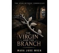 The Virgin and the Branch (The Star-Witness Chronicles)