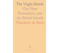 The Virgin Islands: Our New Possessions, and the British Islands