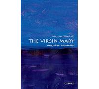 The Virgin Mary – A Very Short Introduction – Oxford University Press