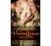 The Virgin Queen's Daughter: A Novel