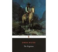The Virginian: A Horseman of the Plains (Penguin Classics)