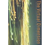 The Virtual Dimension: Architecture, Representation and Crash Culture