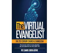 The Virtual Evangelist: The 21st Century Church & Evangelism