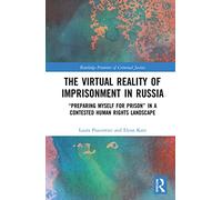 The Virtual Reality of Imprisonment in Russia – 'Preparing myself for Prison' (Routledge)