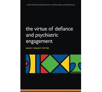 The Virtue of Defiance and Psychiatric Engagement (International Perspectives in Philosophy and Psychiatry)