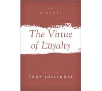The Virtue of Loyalty (The Virtues)