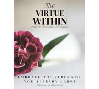The Virtue Within: Embrace the Strength You Already Carry: A 7-Day Women's Devotional on the Proverbs 31 Woman