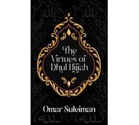 The Virtues of Dhul Hijjah
