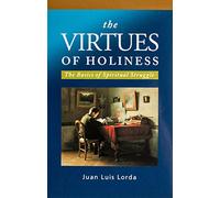 The Virtues of Holiness: The Basics of Spiritual Struggle