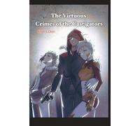 The Virtuous Crimes of the Castigators: 6 (Power and Those Who Use it)