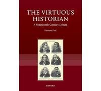 The Virtuous Historian: A Nineteenth-Century Debate