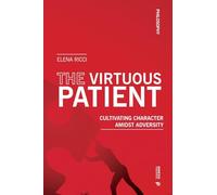The Virtuous Patient: Cultivating Character Amidst Adversity