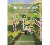 The Virtuous Wife: Proverbs 31 in Pictures and Poetry