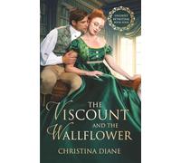 The Viscount and the Wallflower: A Steamy Bluestocking Secret Identity Regency Romance (The Unlikely Betrothal Series)
