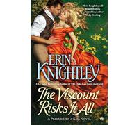 The Viscount Risks It All: 7 (Prelude to a Kiss Novel)