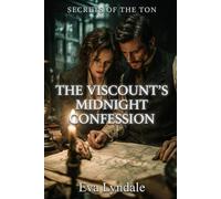 The Viscount’s Midnight Confession: A Regency Spy Romance (Secrets of the Ton)