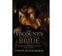 The Viscount’s Scandalous Bride: A Scandalous Regency Romance (Scandalous regency indulgences)