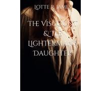 The Viscount & The Lighterman's Daughter (Vixens & Villains)