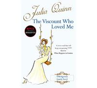 The Viscount Who Loved Me: Inspiration for the Netflix Original Series Bridgerton (Bridgerton Family): The inspiration for the Netflix Original Series Bridgerton