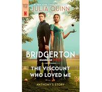 The Viscount Who Loved Me [TV-Tie-In]: Bridgerton: 2 (Bridgertons, 2)
