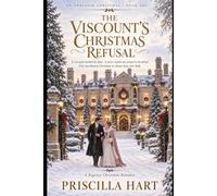 The Viscount's Christmas Refusal: A Sweet Christian Regency Romance: 1 (An Ardleigh Christmas)