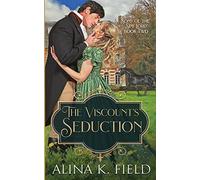 The Viscount's Seduction: A Regency Romance: 2 (Sons of the Spy Lord)