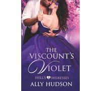 The Viscount's Violet (Hell's Heiresses)