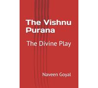 The Vishnu Purana: The Divine Play (The Living Puranas)