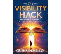 The Visibility Hack: One Book Can Transform Your Personal Brand & Business (The Book Leverage Series)
