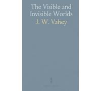 The Visible and Invisible Worlds