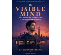 The Visible Mind: Body, Discipline, and Identity in the Age of Performance: 1 (The Ethereal Borealis Trilogy)