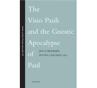 The Visio Pauli and the Gnostic Apocalypse of Paul: 9 (Studies on Early Christian Apocrypha)