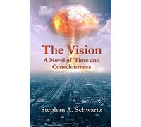 The Vision: A Novel of Time and Consciousness: Volume 1 (The Michael Gillespie Mysteries)