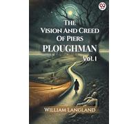 The Vision And Creed Of Piers PloughmanVOL. I (Edition1)
