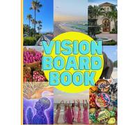 The Vision Board Book: 300+ Aesthetically pleasing designs, to empower, visualise, transform and manifest your dreams into reality.