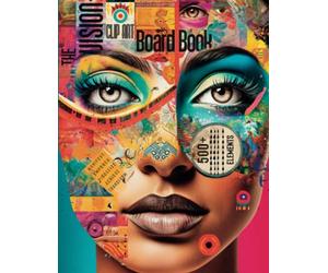 The Vision Board Book: Manifest, Empower, Visualize, Achieve, Transform, 500+ Elements: Unleash Your Dreams, Empower Your Goals, and Manifest Your ... and Creativity through the Law of Attraction