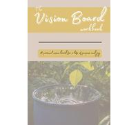 The Vision Board Workbook: A Personal Vision Board for a Life of Purpose and Joy