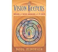 The Vision Keepers: Walking for Native Americans and the Earth