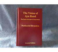 The Vision of Ayn Rand: The Basic Principles of Objectivism