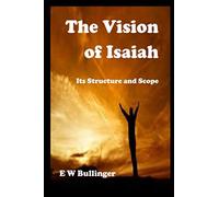 The Vision of Isaiah: Its Structure and Scope