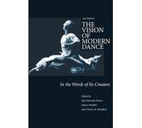 The Vision of Modern Dance: In the Words of Its Creators