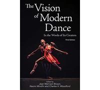 The Vision of Modern Dance: In the Words of Its Creators
