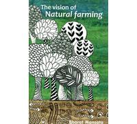 The Vision of Natural Farming [Paperback] [Paperback] Bharat Mansata