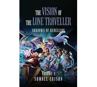 The Vision of the Lone Traveller: Shadows of Rebellion: 2