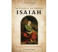 The Vision of the Prophet Isaiah: Hope in a War-Weary World-A Commentary